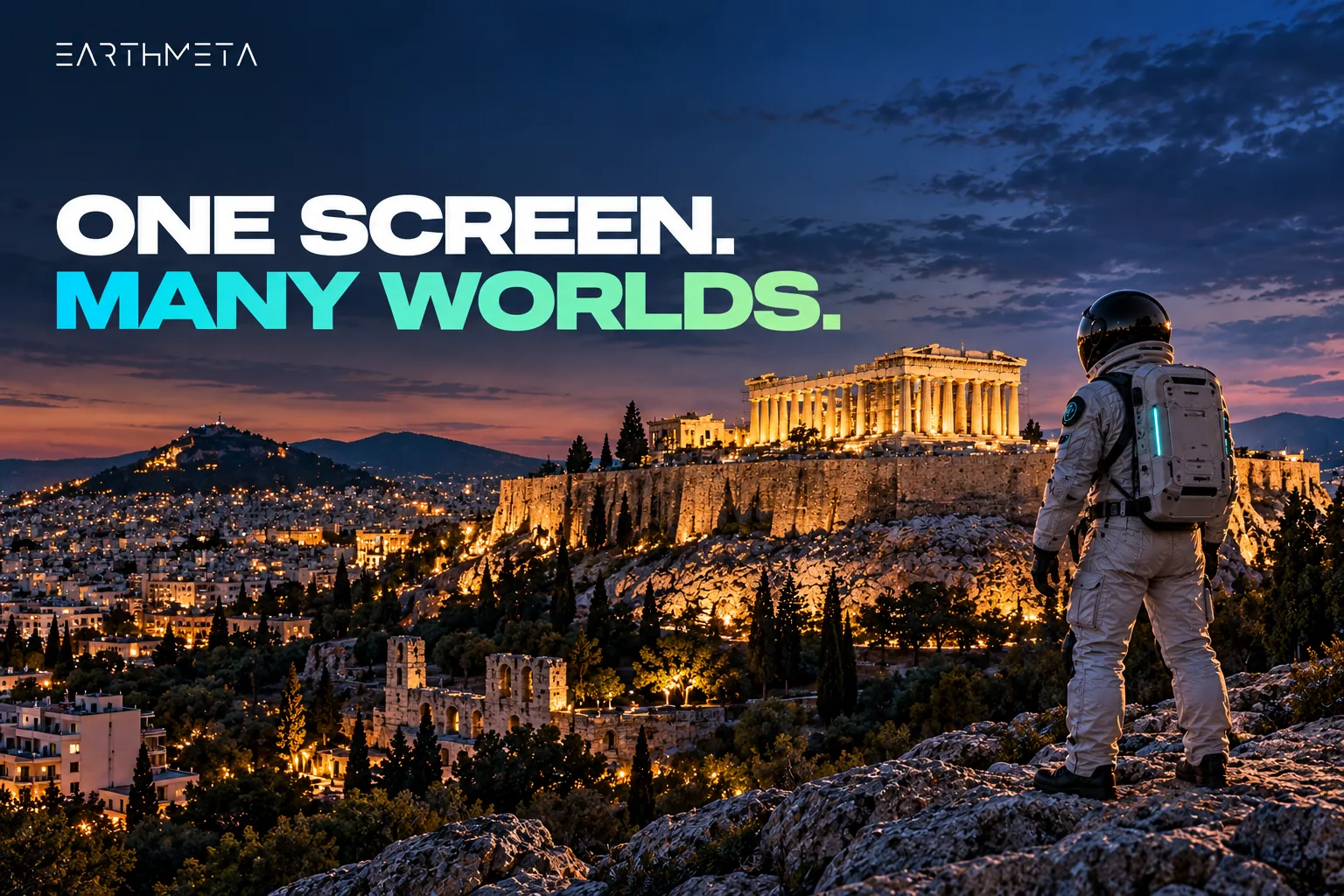 EarthMeta editorial illustration: a faceless astronaut overlooking the Parthenon and Acropolis in Athens, with the headline One screen, many worlds