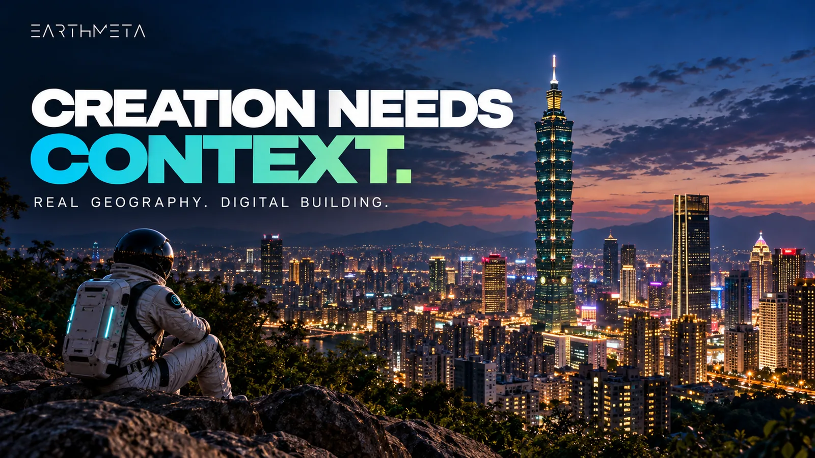Creation needs context: an EarthMeta astronaut at the Elephant Mountain lookout facing Taipei 101 and the Taipei skyline at blue hour
