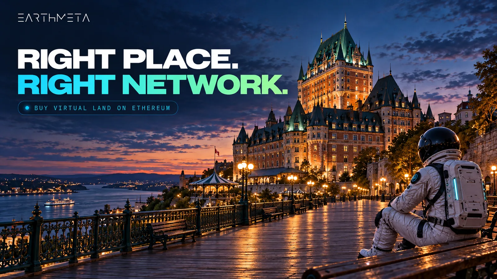 EarthMeta illustration of Québec City's Château Frontenac at twilight with a faceless astronaut and the headline Right place. Right network.