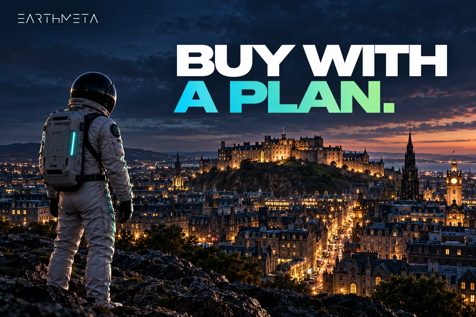 Original EarthMeta artwork: a faceless astronaut overlooking Edinburgh Castle and the Old Town, Scotland, under the headline Buy with a plan