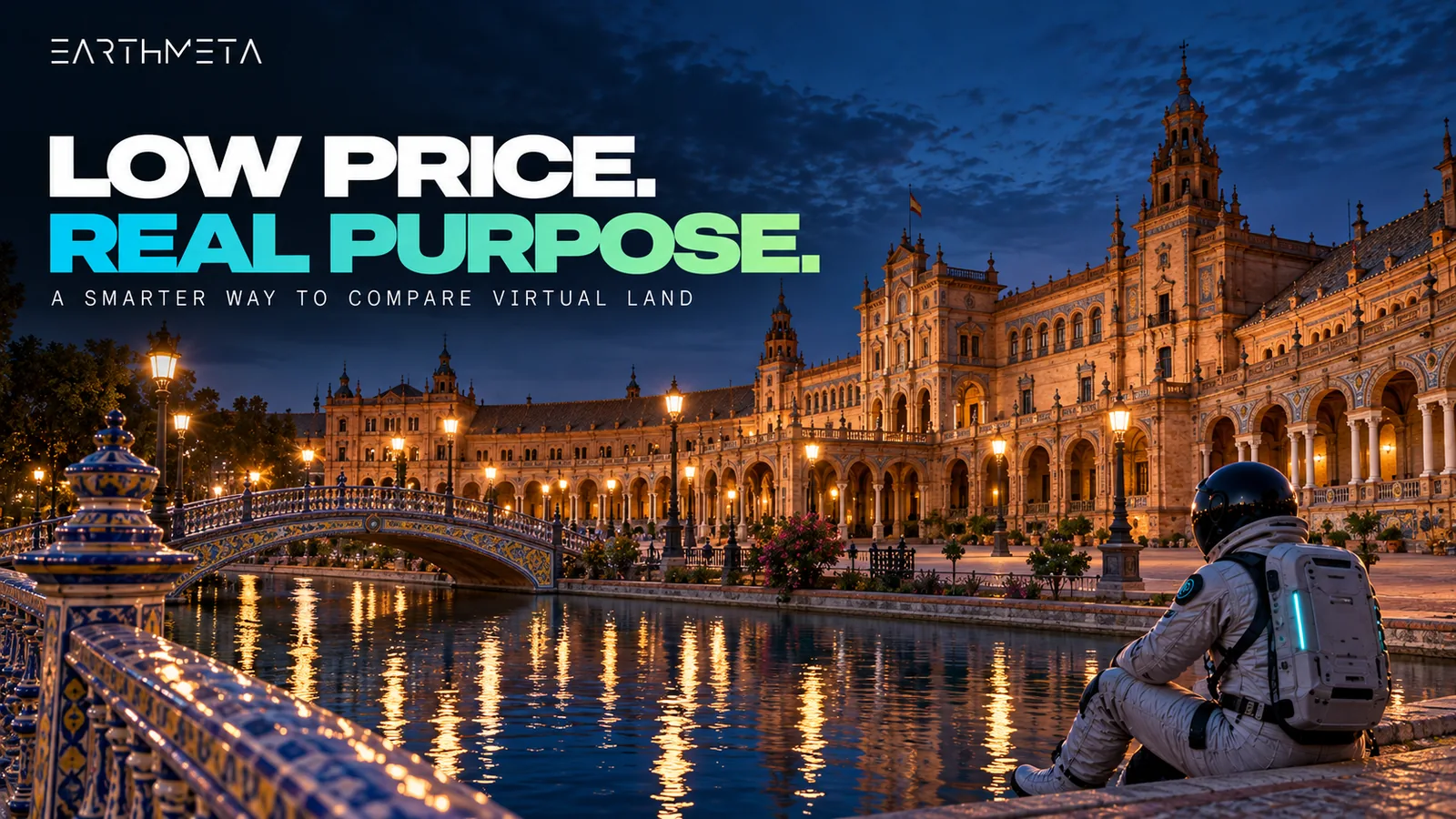 Plaza de España in Seville at blue hour with an EarthMeta astronaut and the headline “Low price. Real purpose.”