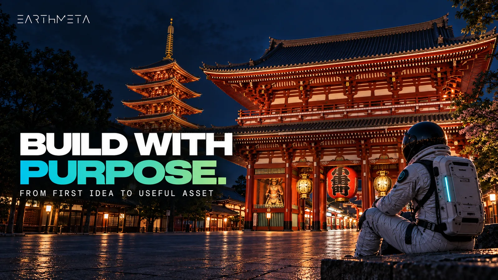 EarthMeta editorial illustration of the Senso-ji Hozomon gate in Tokyo with an astronaut: build with purpose, from first idea to useful asset