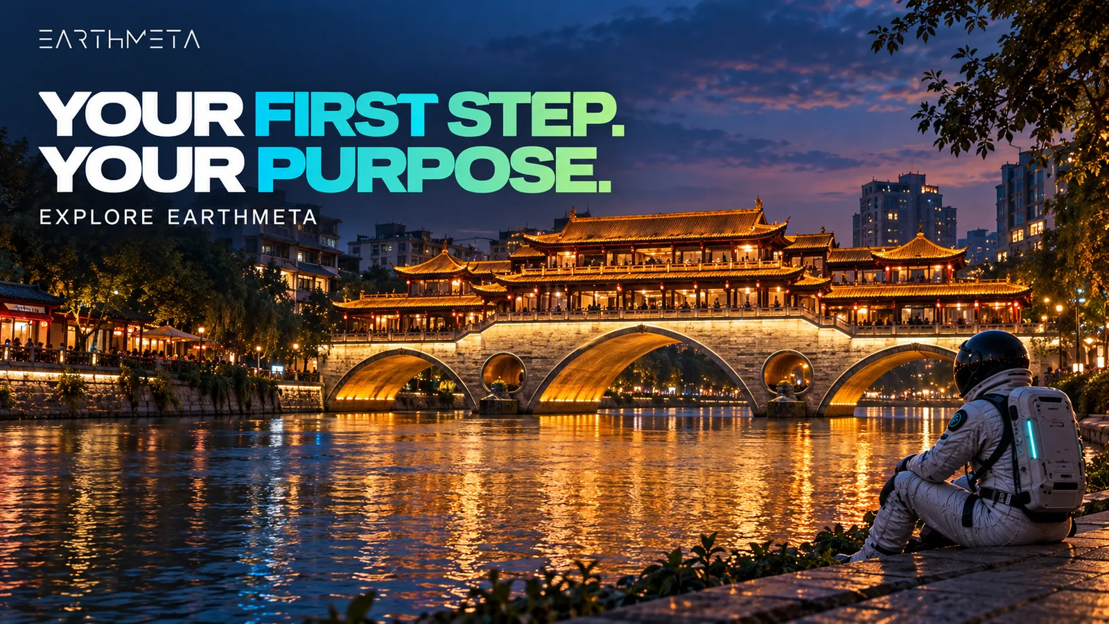 Anshun Bridge in Chengdu at dusk with an EarthMeta astronaut: choose a first step with a purpose