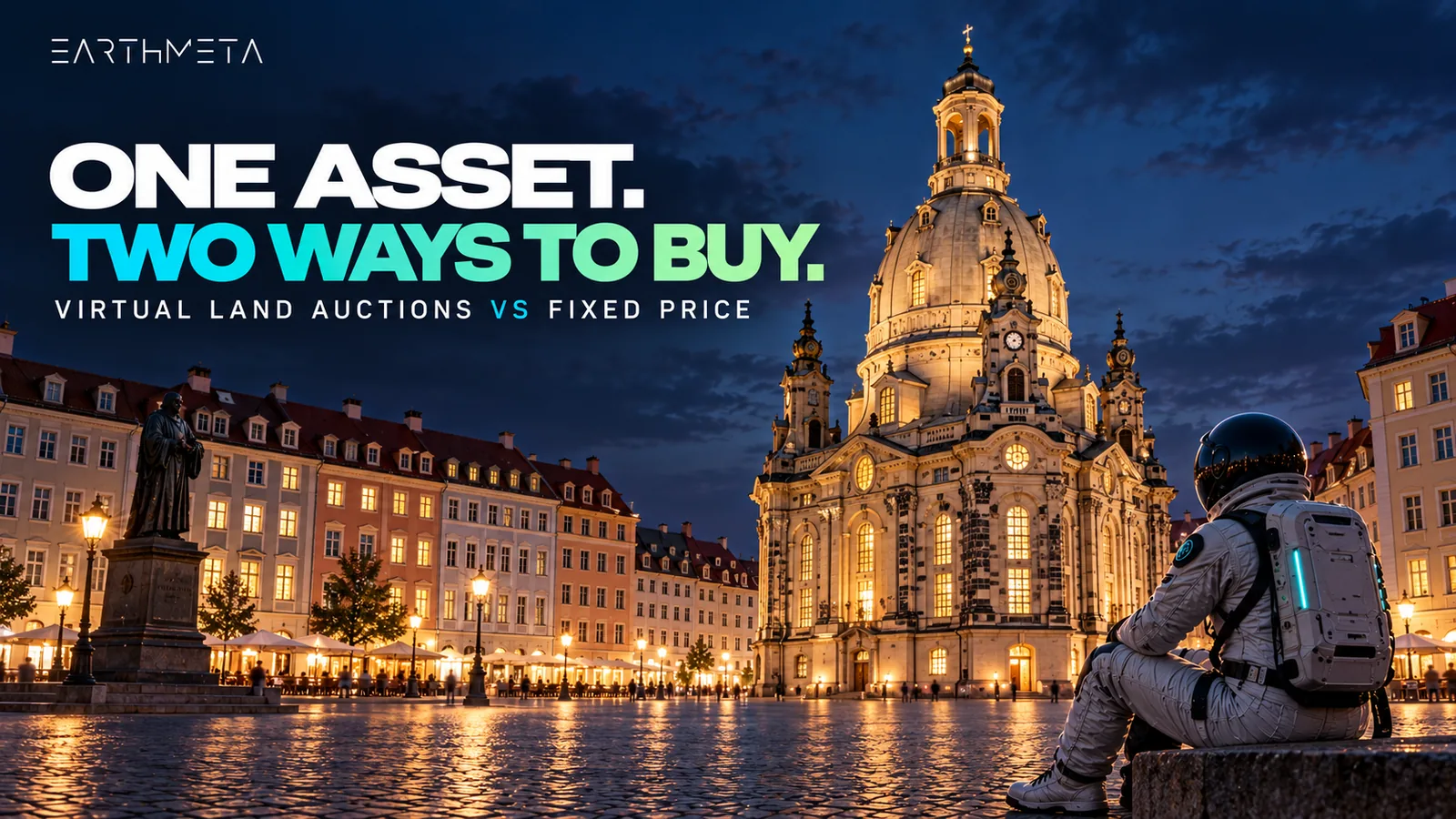 EarthMeta illustration: a faceless astronaut at Dresden's real Frauenkirche under the headline One asset. Two ways to buy.