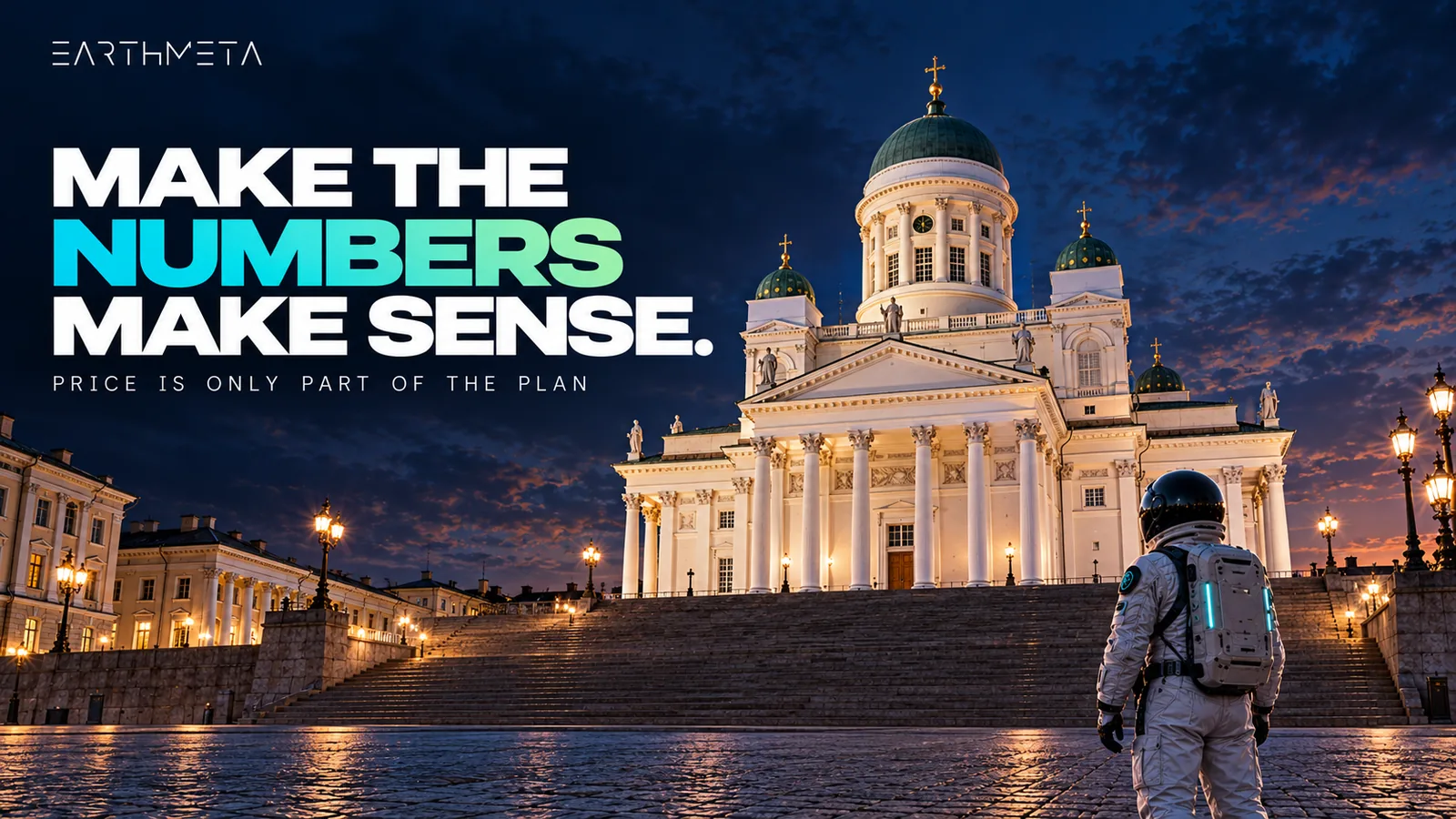 Helsinki Cathedral on Senate Square at twilight with an EarthMeta astronaut: make the numbers make sense, price is only part of the plan