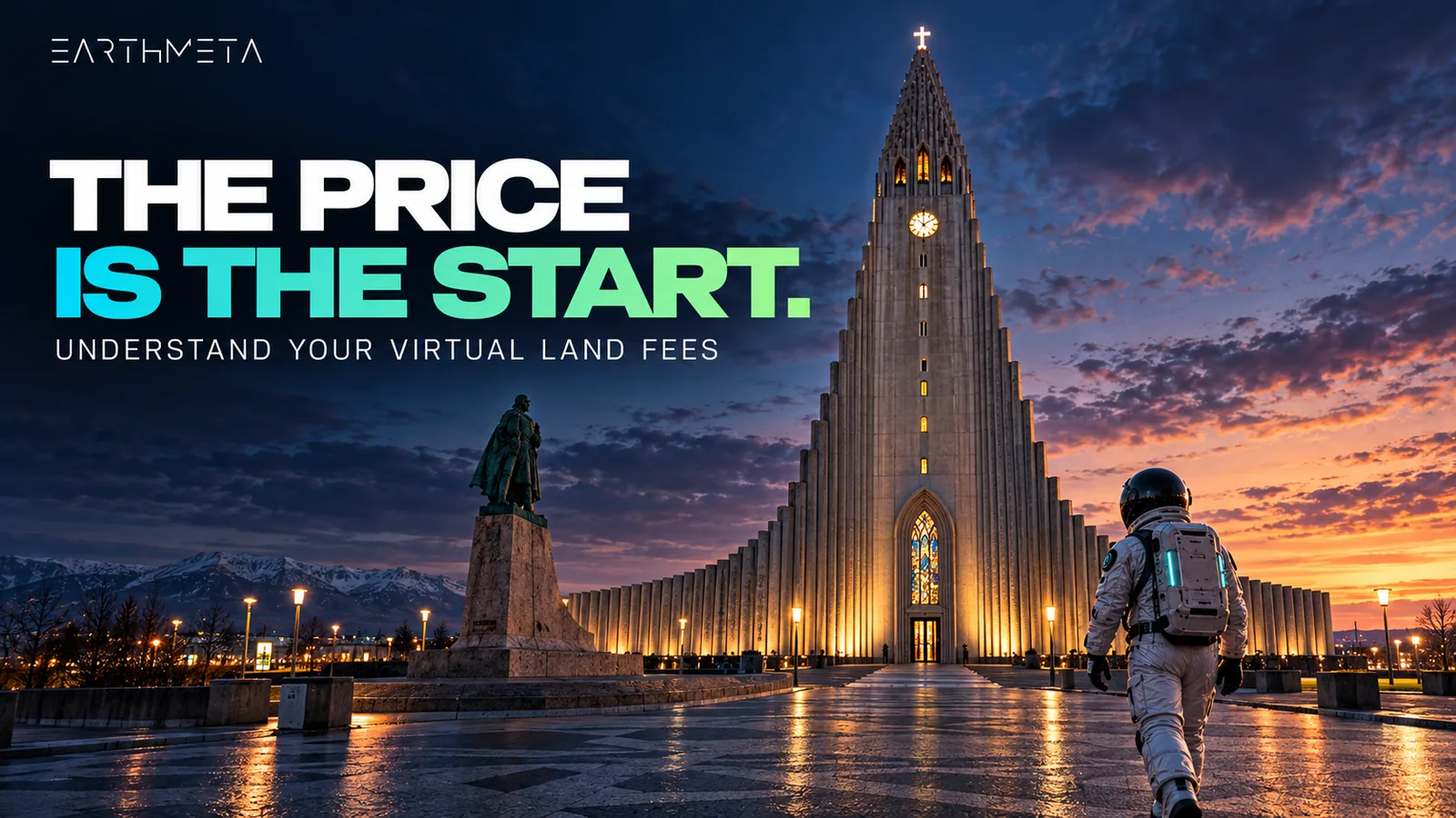 Reykjavík's Hallgrímskirkja at dusk with an EarthMeta astronaut and the headline The price is the start, understand your virtual land fees