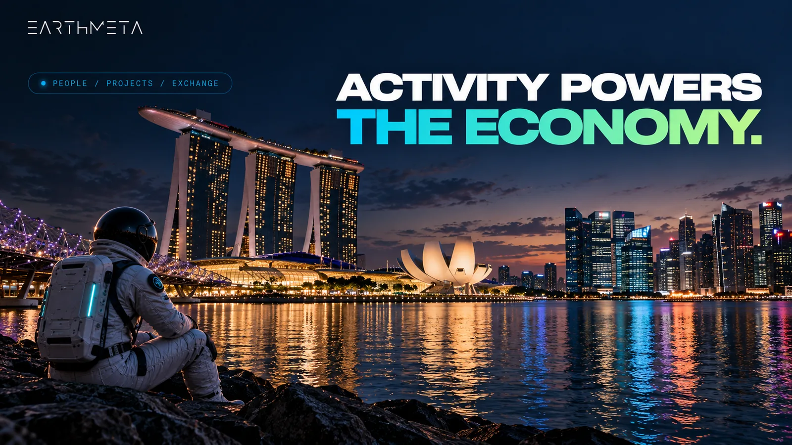EarthMeta artwork: an astronaut facing Marina Bay in Singapore at night, headline Activity powers the economy