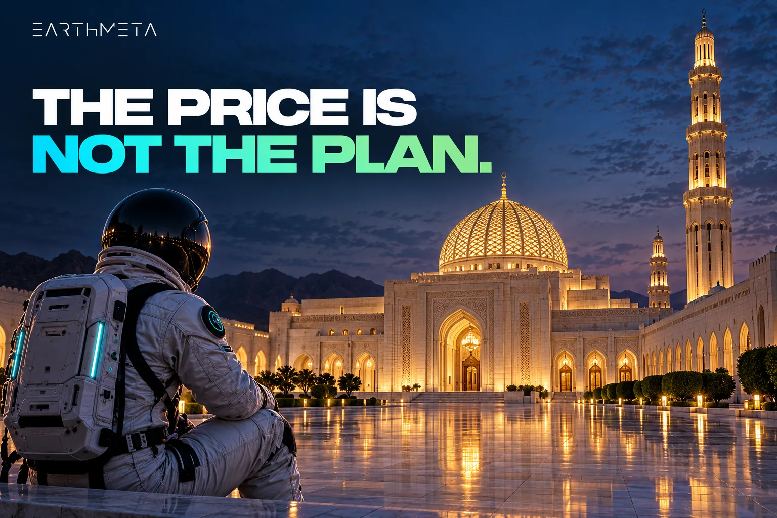 EarthMeta illustration of the Sultan Qaboos Grand Mosque in Muscat at blue hour, with an astronaut and the headline The price is not the plan